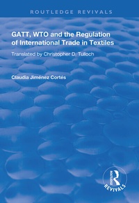 Abbildung von: GATT, WTO and the Regulation of International Trade in Textiles - Routledge
