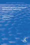 Cover: Investment Decisions in Advanced Manufacturing Technology - Routledge