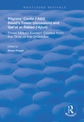 Cover: Pilgrims' Castle ('Atlit), David's Tower (Jerusalem) and Qal'at ar-Rabad ('Ajlun) - Routledge