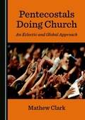 Cover: Pentecostals Doing Church - Cambridge Scholars Publishing