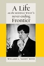 Cover: Life on the Middle West's Never-Ending Frontier - University Of Iowa Press