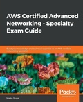 Cover: AWS Certified Advanced Networking - Specialty Exam Guide - Packt Publishing