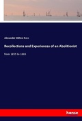 Cover: Recollections and Experiences of an Abolitionist - Hansebooks
