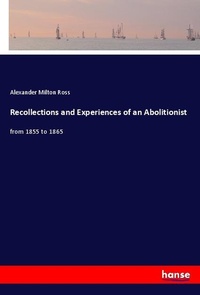 Enlarge image Cover: Recollections and Experiences of an Abolitionist - Hansebooks
