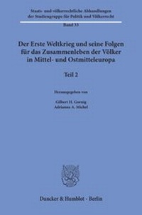 Abbildung von: Der Erste Weltkrieg und seine Folgen für das Zusammenleben der Völker in Mittel- und Ostmitteleuropa. - Duncker & Humblot