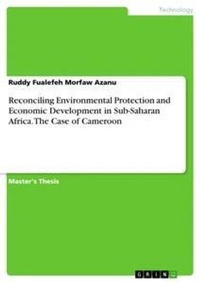 Abbildung von: Reconciling Environmental Protection and Economic Development in Sub-Saharan Africa. The Case of Cameroon - GRIN Verlag
