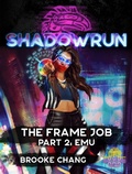 Cover: Shadowrun: The Frame Job, Part 2: Emu (Shadowrun Novella, #12) - Shadowrun Novella