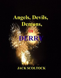 Enlarge image Cover: Angels, Devils, Demons, in Derry - Jack Scoltock