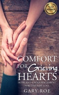 Cover: Comfort for Grieving Hearts: Hope and Encouragement for Times of Loss - Healing Resources Publishing