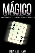 Cover: M&aacute;gico: C&oacute;mo la Magia y sus Artistas Estrella Transformaron la Econom&iacute;a del Entretenimiento - Mindzen Media