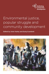 Enlarge image Cover: Environmental Justice, Popular Struggle and Community Development - Policy Press