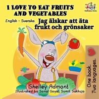Abbildung von: I Love to Eat Fruits and Vegetables (English Swedish Bilingual Book) - English Swedish Bilingual Collection