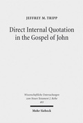 Abbildung von: Direct Internal Quotation in the Gospel of John - Mohr Siebeck