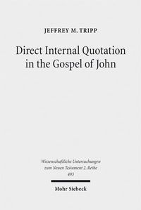 Abbildung von: Direct Internal Quotation in the Gospel of John - Mohr Siebeck