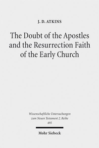 Abbildung von: The Doubt of the Apostles and the Resurrection Faith of the Early Church - Mohr Siebeck