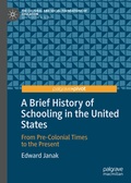 Cover: A Brief History of Schooling in the United States - Palgrave Pivot