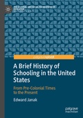 Cover: A Brief History of Schooling in the United States - Palgrave Pivot