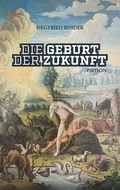 Cover: Die Geburt der Zukunft - TWENTYSIX