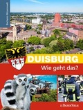 Cover: Duisburg - Wie geht das? - J. P. Bachem Editionen