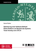 Cover: Optimierung einer Software-Defined-Radio-Plattform am Beispiel des Systems Tower Overlay over LTE-A+ - Shaker