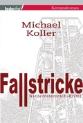 Cover: Fallstricke: &Ouml;sterreich Krimi - Federfrei Verlag