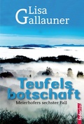 Cover: Teufelsbotschaft: &Ouml;sterreich Krimi. Meierhofers sechster Fall - Federfrei Verlag