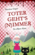 Cover: Toter gehts nimmer: Mord in den Wiener Voralpen - Latos Verlag