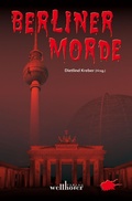 Cover: Berliner Morde: Regionalkrimi Berlin Sammelband - Wellh&ouml;fer Verlag