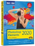 Bild: Photoshop Elements 2020 - Bild für Bild erklärt - komplett in Farbe - Markt + Technik