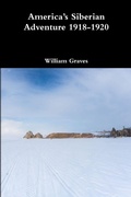 Cover: America's Siberian Adventure 1918-1920 - Lulu.com