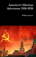Cover: America's Siberian Adventure 1918-1920 - Lulu.com