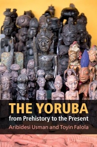 Abbildung von: The Yoruba from Prehistory to the Present - Cambridge University Press