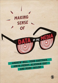 Enlarge image Cover: Making Sense of Data in the Media - SAGE Publications Ltd