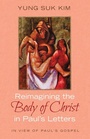 Cover: Reimagining the Body of Christ in Paul's Letters - Wipf & Stock Publishers