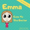 Cover: Emma Goes To The Doctor - The Lemon Tree Book Company Ltd