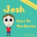 Cover: Josh Goes To The Doctor - The Lemon Tree Book Company Ltd