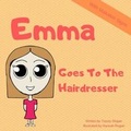Cover: Emma Goes To The Hairdresser - The Lemon Tree Book Company Ltd