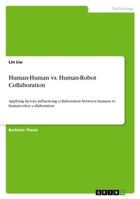 Enlarge image Cover: Human-Human vs. Human-Robot Collaboration - GRIN Verlag