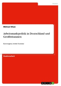 Bild: Arbeitsmarktpolitik in Deutschland und Grossbritannien - GRIN Verlag