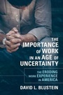 Cover: The Importance of Work in an Age of Uncertainty - OUP eBook