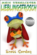 Cover: Mein Verr&uuml;ckter Lieblingsfrosch: Special Bilingual Edition (German and English) - S.E. Gordon