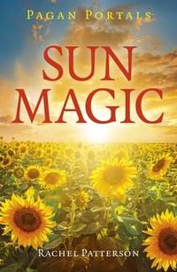 Enlarge image Cover: Pagan Portals - Sun Magic - Simon + Schuster LLC
