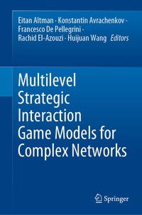 Enlarge image Cover: Multilevel Strategic Interaction Game Models for Complex Networks - Springer