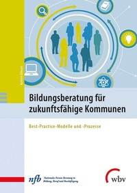 Abbildung von: Bildungsberatung für zukunftsfähige Kommunen - wbv Media