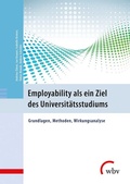 Cover: Employability als ein Ziel des Universit&auml;tsstudiums - wbv Media