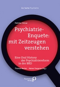 Abbildung von: Psychiatrie-Enquete: mit Zeitzeugen verstehen - Psychiatrie Verlag