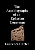 Cover: The Autobiography of an Ephesian Courtesan - Lulu.com