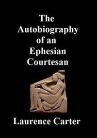 Enlarge image Cover: The Autobiography of an Ephesian Courtesan - Lulu.com