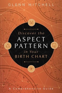 Enlarge image Cover: Discover the Aspect Pattern in Your Birth Chart - Llewellyn Publications,U.S.