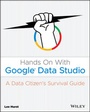 Cover: Hands On With Google Data Studio - Wiley-Scrivener